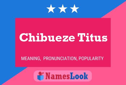 Chibueze Titus Name Poster