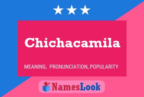 Chichacamila Name Poster