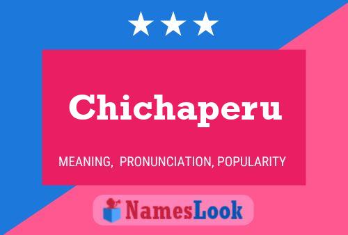 Chichaperu Name Poster