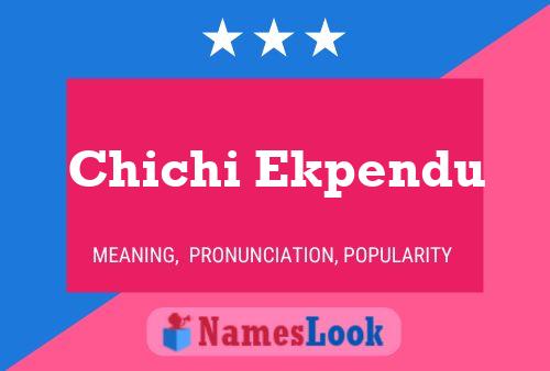 Chichi Ekpendu Name Poster