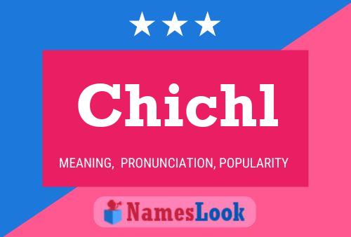 Chichl Name Poster