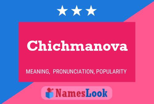 Chichmanova Name Poster