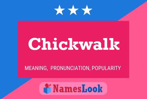 Chickwalk Name Poster