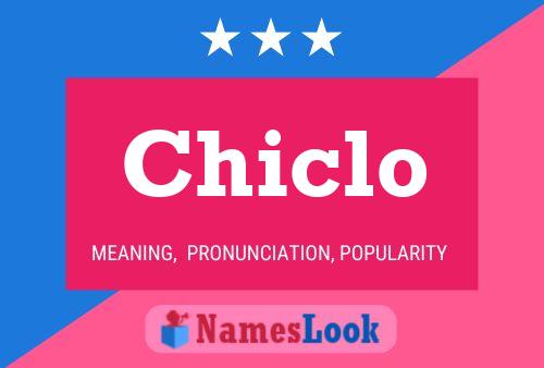 Chiclo Name Poster