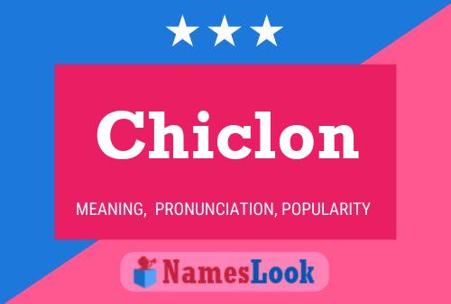 Chiclon Name Poster