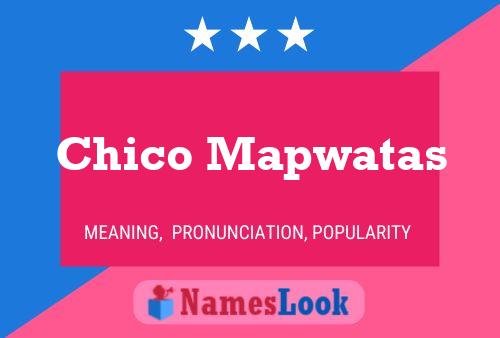 Chico Mapwatas Name Poster