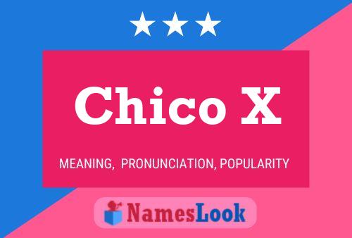 Chico X Name Poster