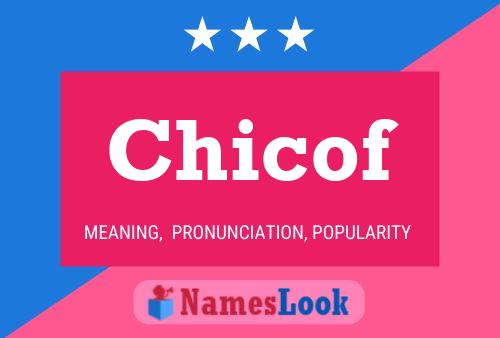 Chicof Name Poster