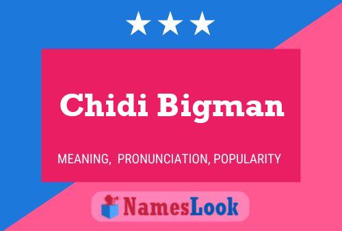 Chidi Bigman Name Poster