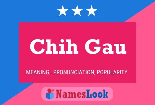 Chih Gau Name Poster