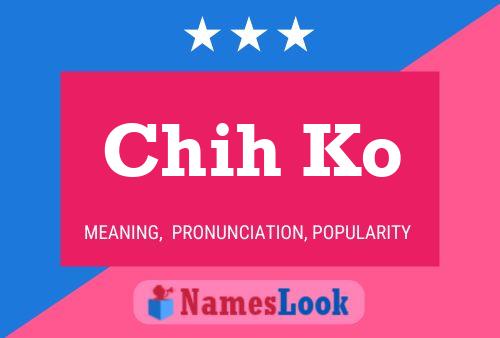 Chih Ko Name Poster