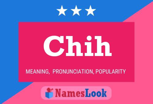 Chih Name Poster