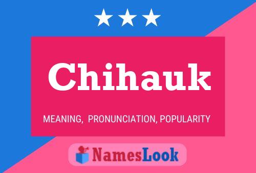 Chihauk Name Poster