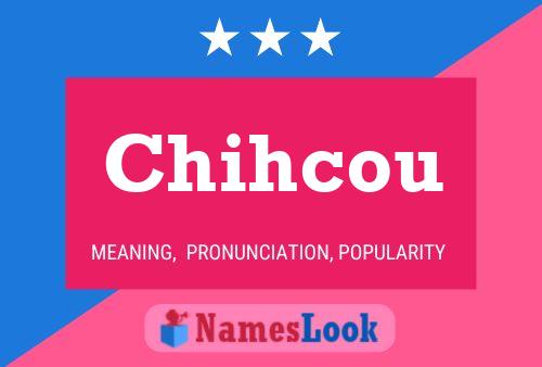 Chihcou Name Poster