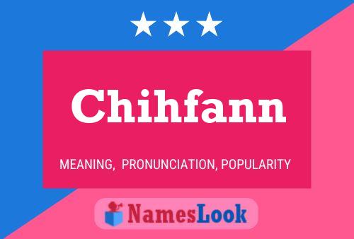 Chihfann Name Poster