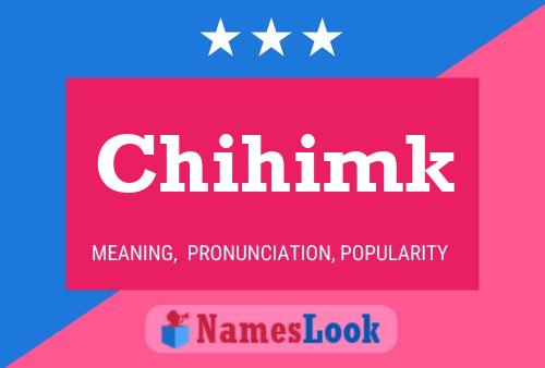 Chihimk Name Poster