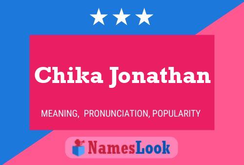 Chika Jonathan Name Poster