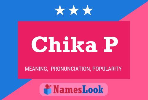 Chika P Name Poster