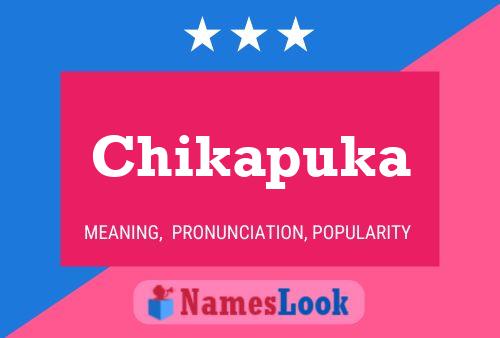 Chikapuka Name Poster