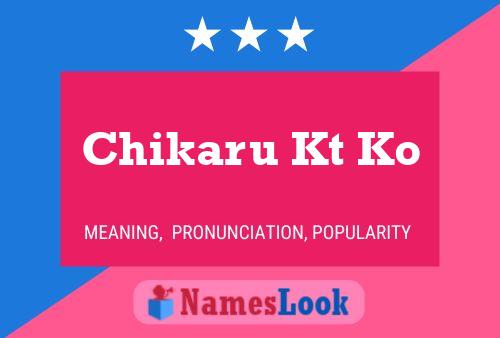 Chikaru Kt Ko Name Poster