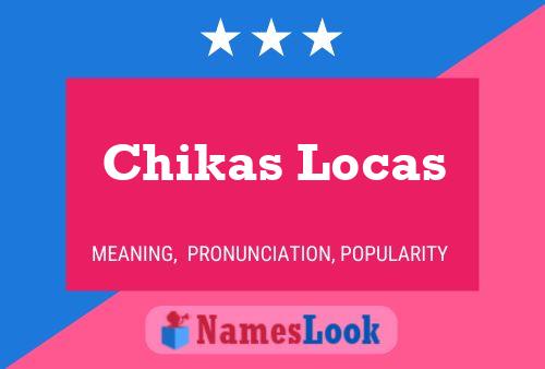 Chikas Locas Name Poster