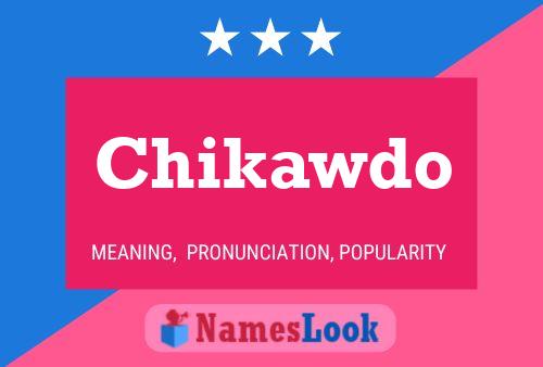 Chikawdo Name Poster