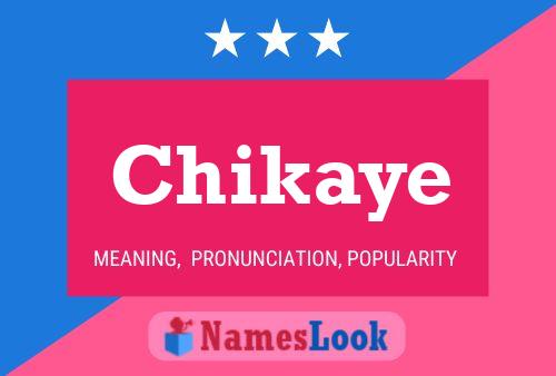 Chikaye Name Poster