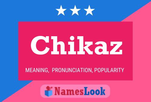 Chikaz Name Poster