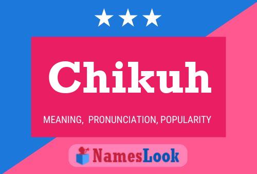 Chikuh Name Poster