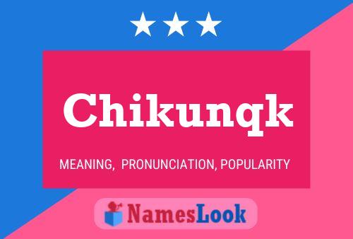 Chikunqk Name Poster