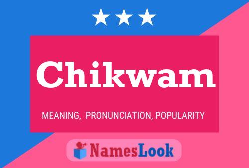 Chikwam Name Poster