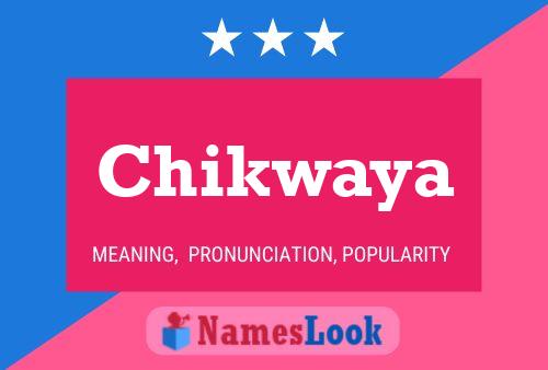 Chikwaya Name Poster