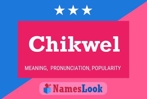 Chikwel Name Poster