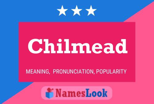 Chilmead Name Poster