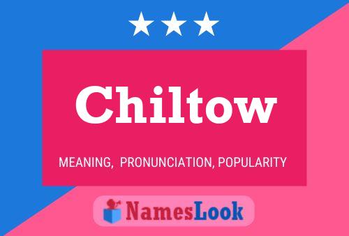 Chiltow Name Poster