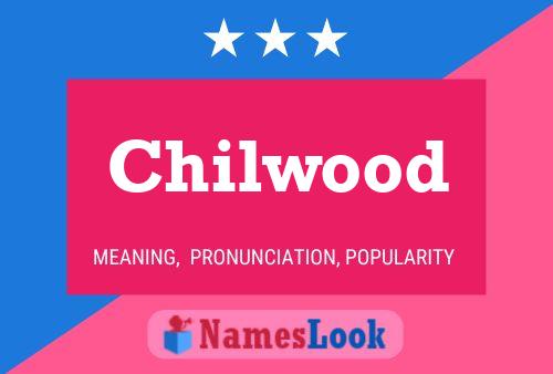 Chilwood Name Poster