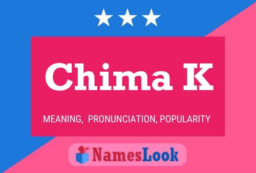 Chima K Name Poster