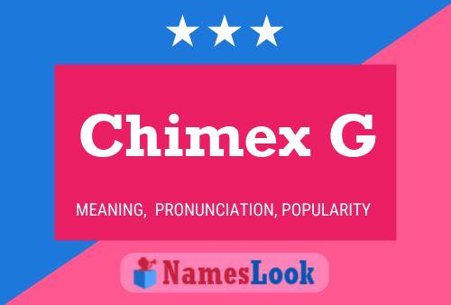 Chimex G Name Poster