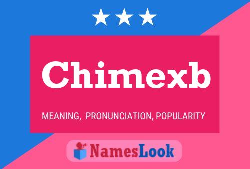 Chimexb Name Poster