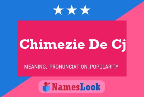 Chimezie De Cj Name Poster