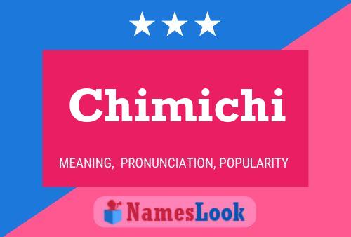 Chimichi Name Poster