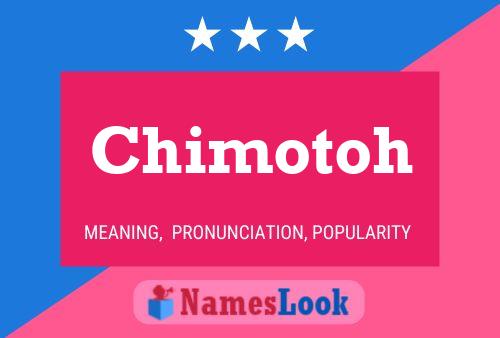 Chimotoh Name Poster