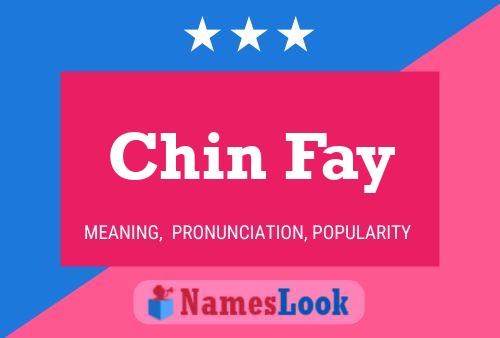 Chin Fay Name Poster