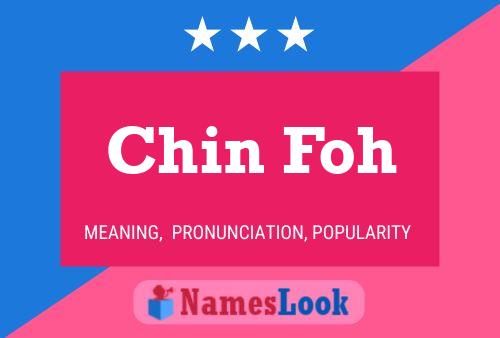 Chin Foh Name Poster