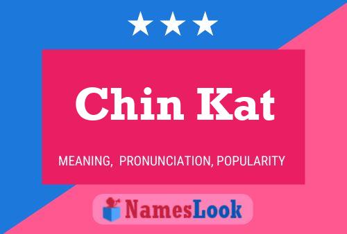 Chin Kat Name Poster