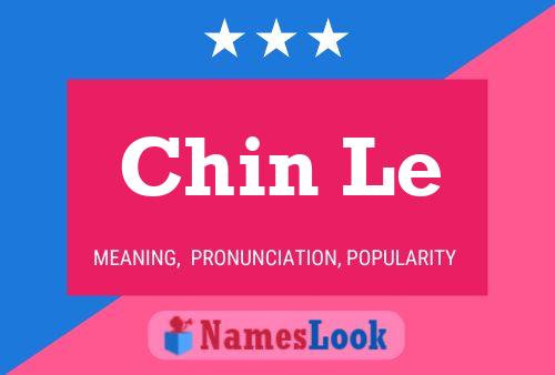 Chin Le Name Poster