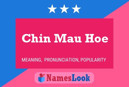 Chin Mau Hoe Name Poster