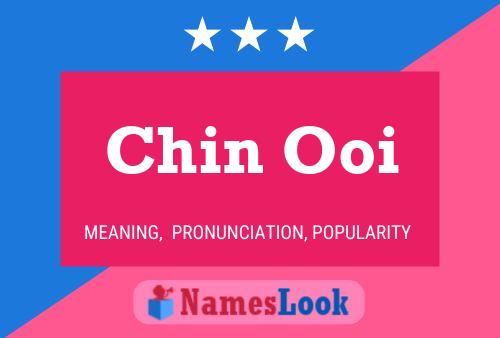 Chin Ooi Name Poster