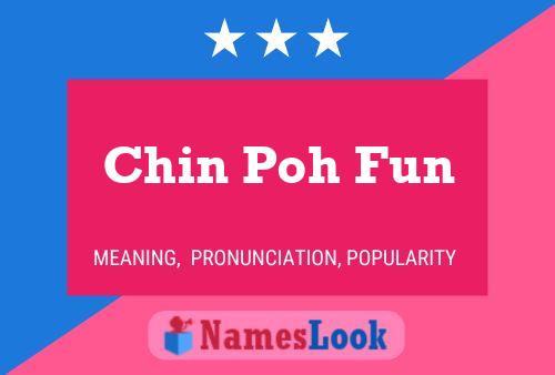 Chin Poh Fun Name Poster