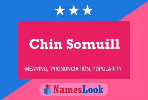 Chin Somuill Name Poster